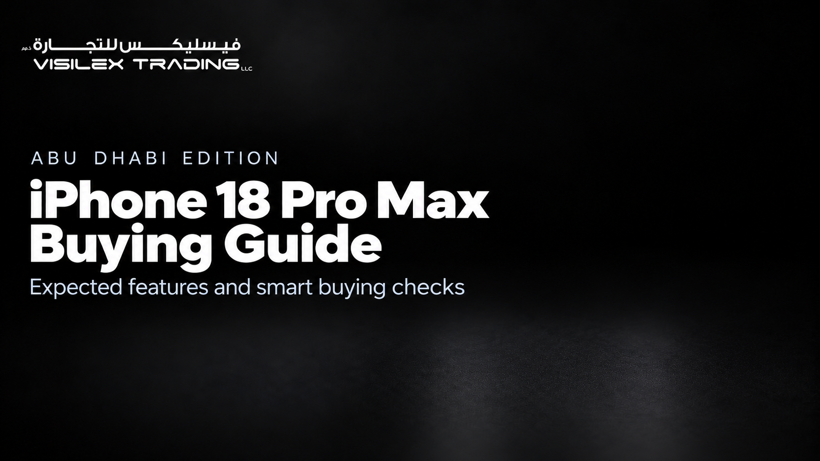 Don’t Just Buy the New iPhone—Buy the Right iPhone 18 Pro Max - Visilex Trading